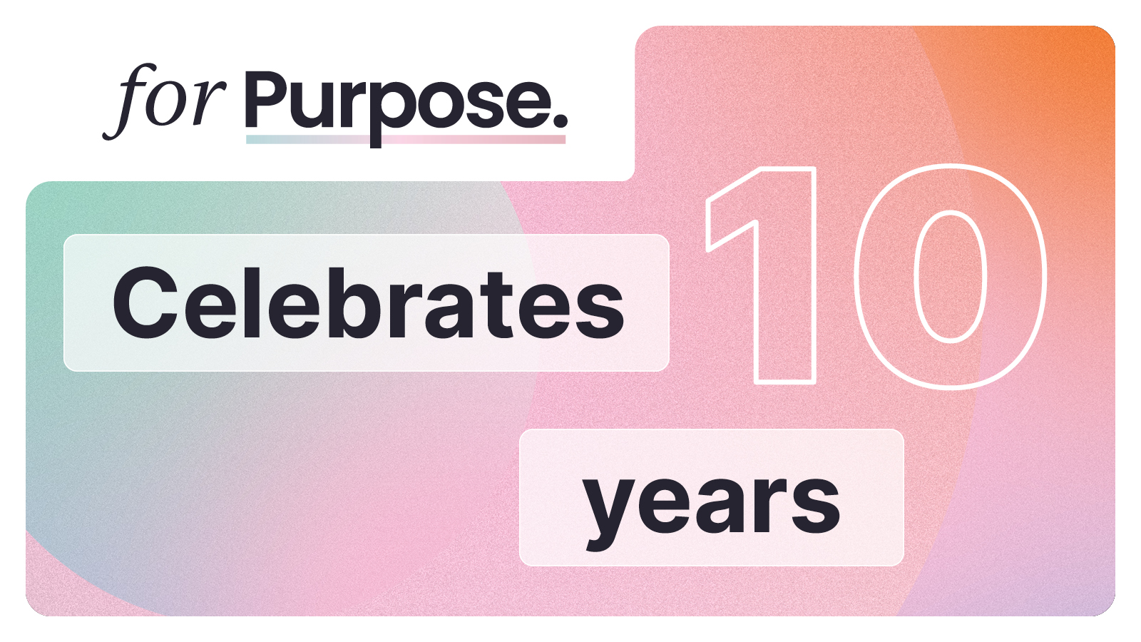 For Purpose celebrates 10 years